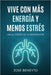 Vive con más energía y menos estrés: Usa el Poder de tu Respiración by Jose Beneyto