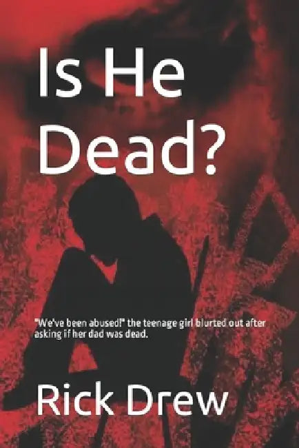 Is He Dead by Rick H. Drew
