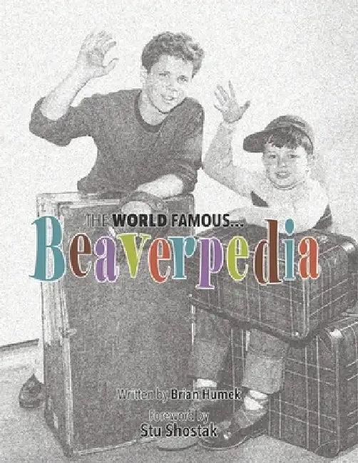 The World Famous Beaverpedia by Brian Humek