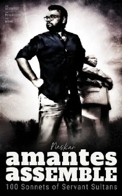 Amantes Assemble: 100 Sonnets of Servant Sultans by Abhijit Naskar