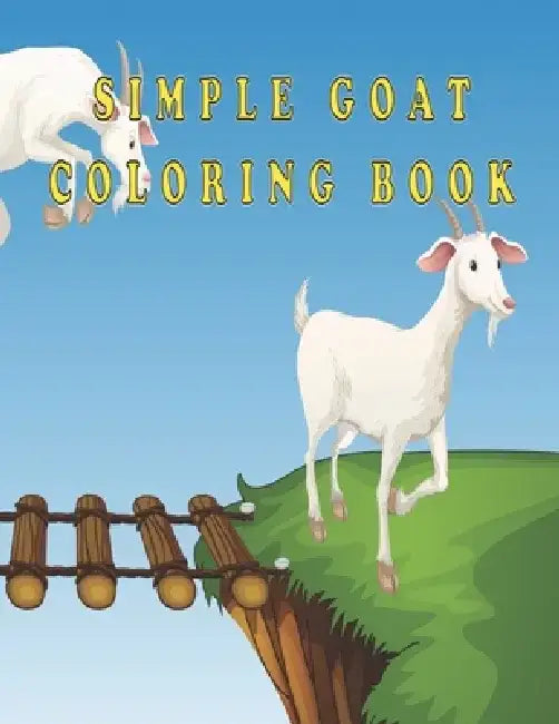Simple goat coloring book: Fun and Cute Goat Designs for Toddlers, Preschoolers by Oussama Zinaoui