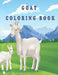 goat coloring book: Cute Colouring Pages Filled with Wild and Domestic Goat Designs for Boys by Oussama Zinaoui