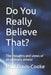 Do You Really Believe That?: The thoughts and views of an ordinary atheist by Paul Davis-Cooke