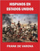 Hispanos en Estados Unidos: (En blanco y negro) by De Varona, Frank