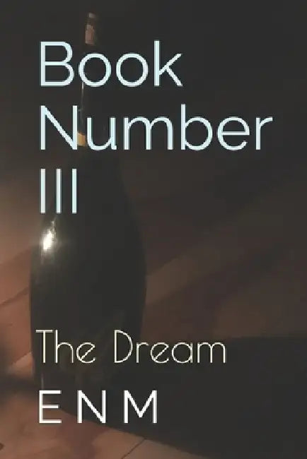 Book Number III: The Dream by E. N. M