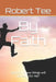 By Faith: How do I know things will workout for me? by Robert Tee