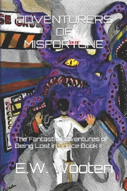 Adventurers of Misfortune by E. W. Wooten