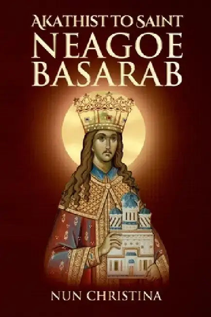 Akathist to Saint Neagoe Basarab by Anna Skoubourdis