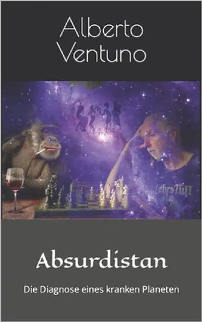 Absurdistan: Die Diagnose eines kranken Planeten by Ventuno, Alberto