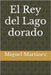 El Rey del Lago dorado by Martinez, Miguel