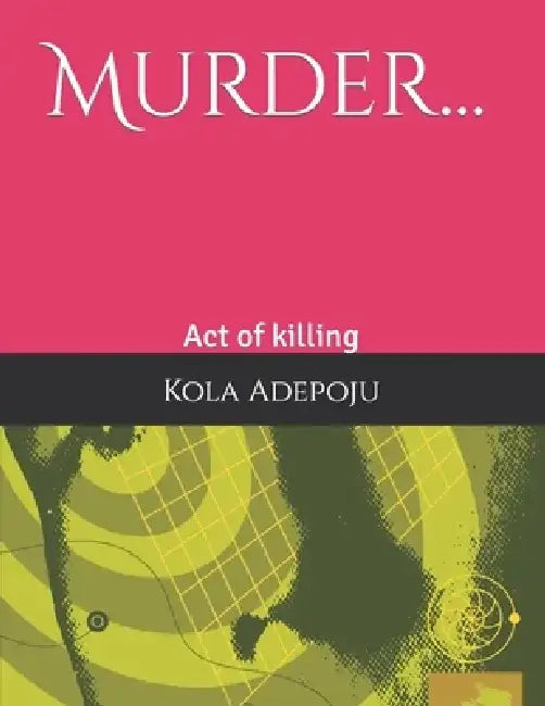 Murder...: Act of killing by Yunus Ismail E. S. Q.