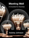 Meeting Well: A Checklist for Churches by Aubrey Johnson