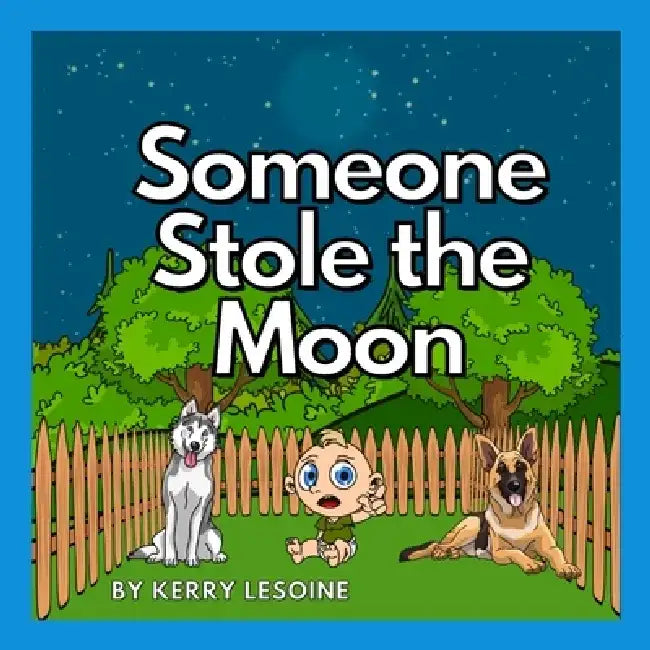 Someone Stole the Moon by Kerry Lesoine