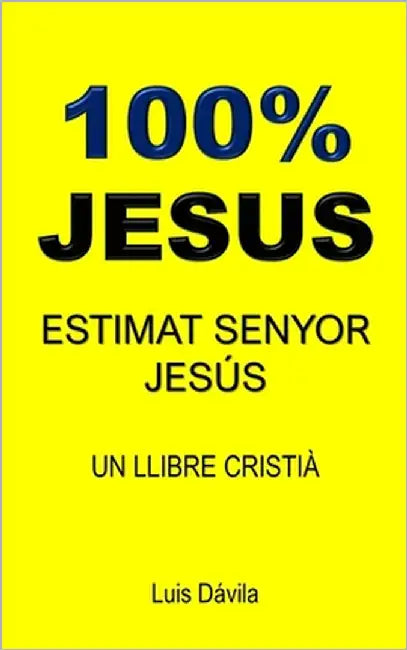 100% Jesus: Estimat Senyor Jesús by Books, 100 Jesus