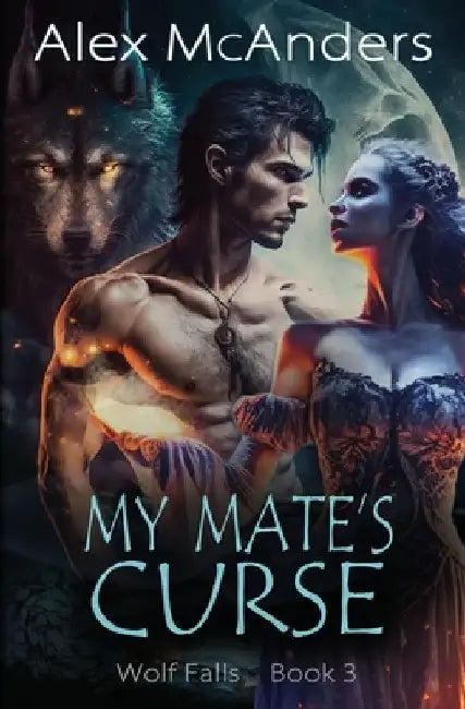 My Mate's Curse: Rejected Mate Wolf Shifter Romance by Alex (Shifter) McAnders