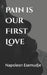 Pain is Our First Love by Napoleon Esemudje