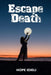 Escape Death by Hope Idieli