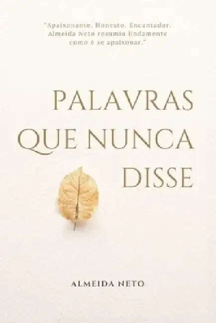 Palavras Que Nunca Disse by Almeida Neto