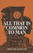All That Is Common To Man by Hiram Foster