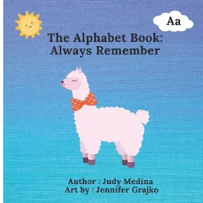 Always Remember: Aa in The A - Z Series by Jennifer Grajko