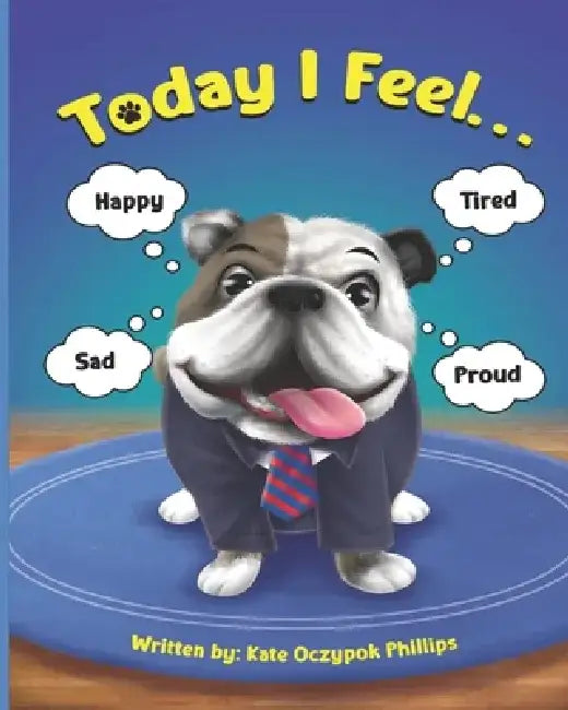 Today I Feel... by J. &. I. Publishing LLC