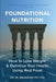 Foundational Nutrition: How To Lose Weight & Optimize Your Health Using Real Food by M. Brandon Pettke