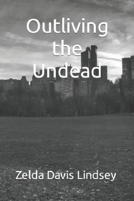 Outliving the Undead by Zelda Davis