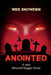 Anointed by Wes Snowden