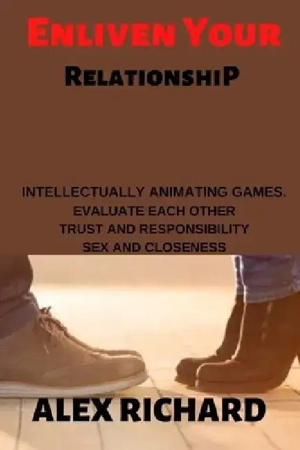 Enliven Your RelationshiP by Alex Richard