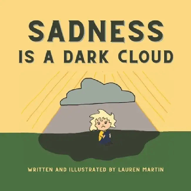 Sadness is a Dark Cloud by Lauren Martin
