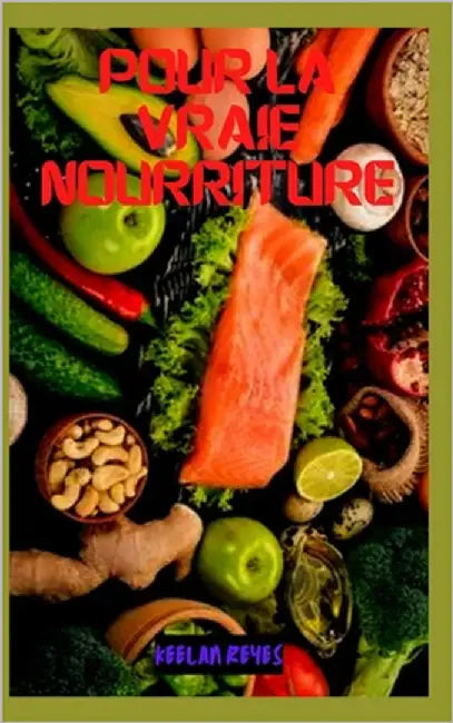 Pour La Vraie Nourriture by Reyes, Keelan