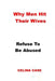 Why Men Hit Their Wives: Refuse To Be Abused by Celina Case