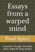 Essays from a warped mind: Cause for Thought, fourteen short reads for busy people by Paul Spice