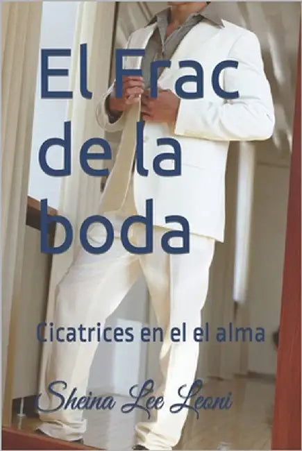El Frac de la boda: Cicatrices en el elma by Leoni, Sheina Lee