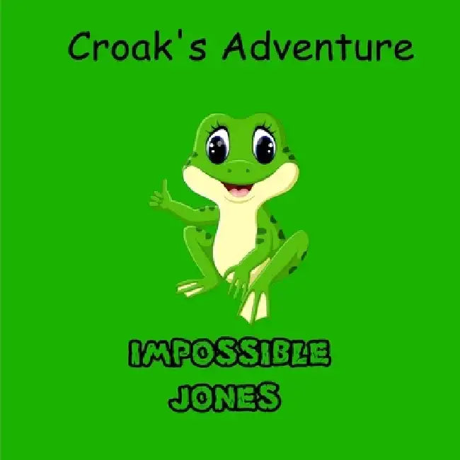 Croak's Adventure by Impossible Jones