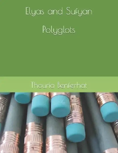 Elyas and Sufyan: Polyglots by Thouria Benferhat Ma
