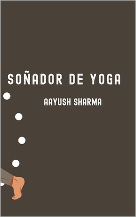 Soñador de Yoga by Aayush Sharma