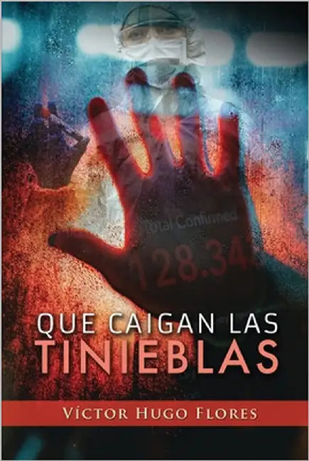 Que caigan las tinieblas by Flores Solís, Víctor Hugo