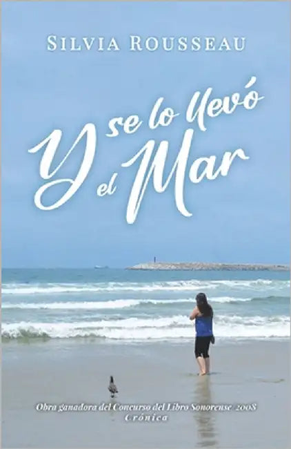 Y se lo llevó el mar by Rousseau, Silvia