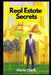 Real Estate Secrets by Chris Clark