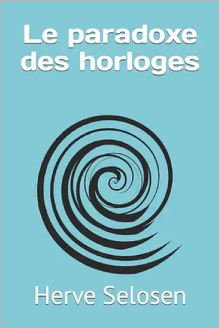 Le paradoxe des horloges by Selosen, Herve