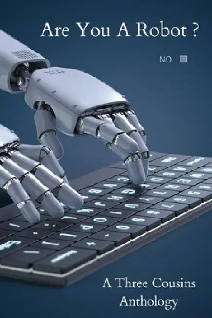 Are You a Robot?: A Three Cousins Publishing Anthology by David Lawrence Morris