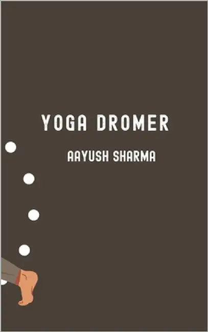 Yoga Dromer by Sharma, Aayush