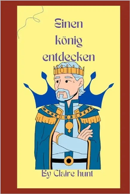 Einen König entdecken by Hunt, Claire