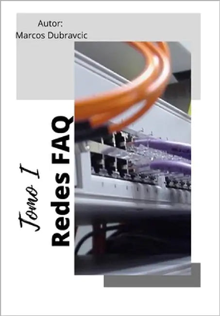 Redes FAQ: Tomo I by Dubravcic, Marcos
