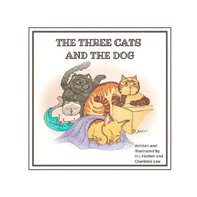 The three cats and the dog by H. L. Fischer