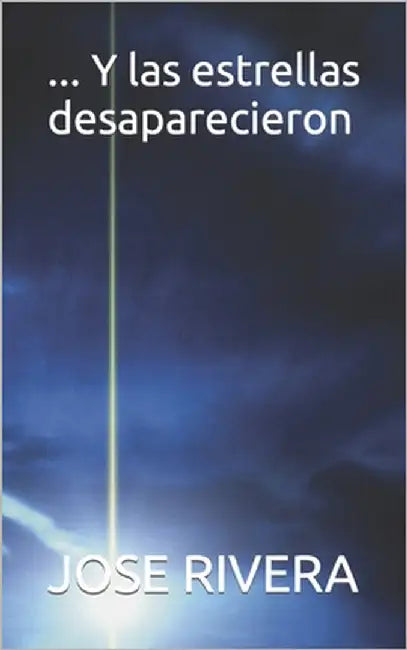 ... Y las estrellas desaparecieron by Rivera, Jose