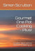 Gourmet One Pot Cooking - Plus!: Complete Meals with the minimum of Washing-Up by Simon Scrutton