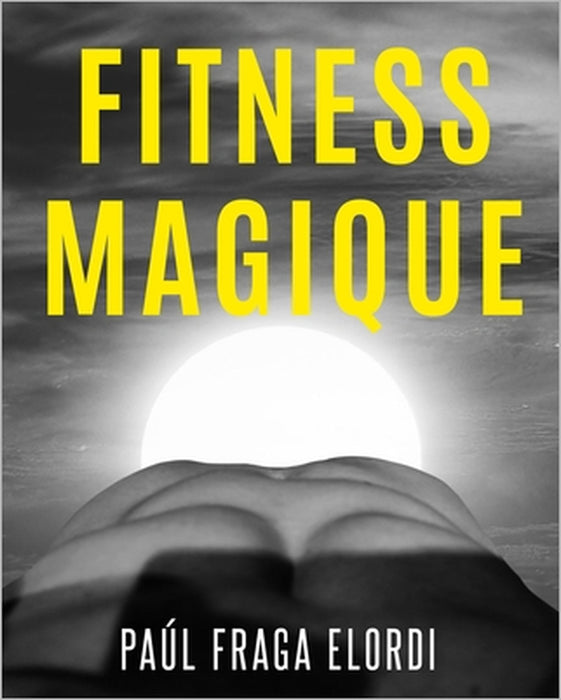 Fitness Magique by Paúl Fraga Elordi