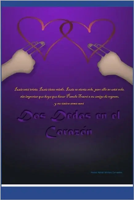 Dos Dedos en el Corazón: La Hija by Montes Cervantes, Hector Adrian